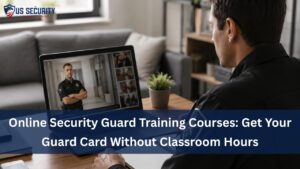Read more about the article Online Security Guard Training Courses: Get Your Guard Card Without Classroom Hours