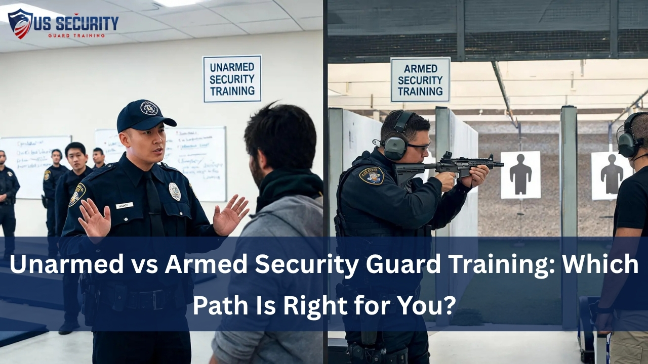 Read more about the article Unarmed vs Armed Security Guard Training: Which Path Is Right for You?
